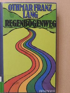 Othmar Franz Lang - Regenbogenweg [antikvár]