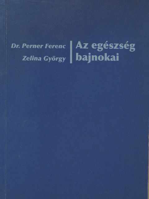 Dr. Perner Ferenc - Az egészség bajnokai [antikvár]