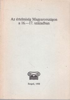 ZOMBORI ISTVÁN - Az értelmiség Magyarországon a 16-17. században [antikvár]