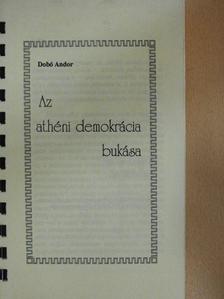 Dobó Andor - Az athéni demokrácia bukása [antikvár]