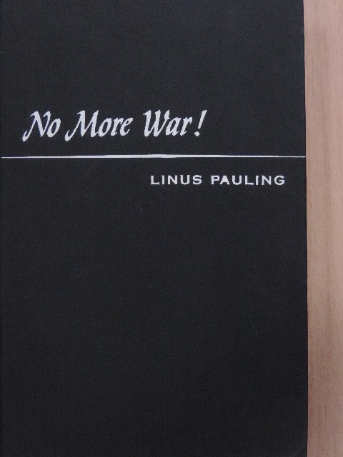 Linus Pauling - No More War! [antikvár]