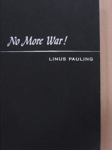 Linus Pauling - No More War! [antikvár]