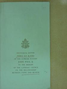 II. János Pál - Encyclical Letter Fides et Ratio of the Supreme Pontiff John Paul II to the Bishops of the Catholic Church on the relationship between faith and reason [antikvár]