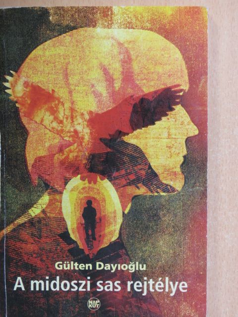 Gülten Dayioglu - A midoszi sas rejtélye [antikvár]