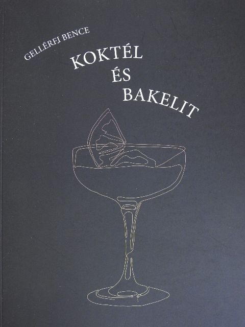 Gellérfi Bence - Koktél és bakelit [antikvár]