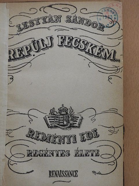 Lestyán Sándor - Repülj fecském... [antikvár]