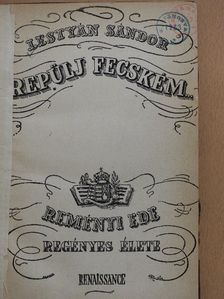Lestyán Sándor - Repülj fecském... [antikvár]