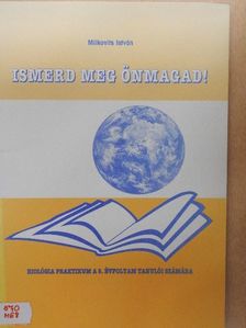 Milkovits István - Ismerd meg önmagad! [antikvár]