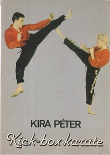 Kira Péter - Kick-box karate [antikvár]