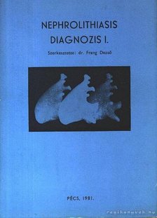 Frang Dezső, dr. - Nephrolithiasis Diagnozis I. [antikvár]