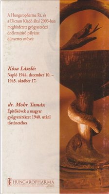 Kósa László, Dr. Mohr Tamás - Napló / Építőkövek a magyar gyógyszerészet 1940 utáni történetéhez [antikvár]