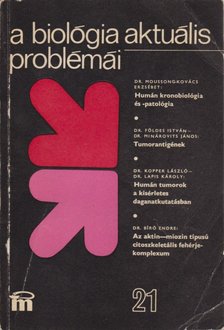 DR. CSABA GYÖRGY - A biológia aktuális problémái 21. [antikvár]