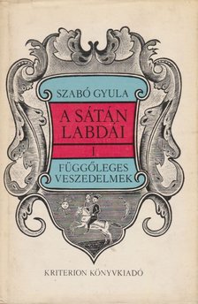 SZABÓ GYULA - A Sátán labdái I. [antikvár]