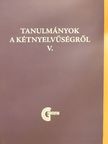 Csernicskó István - Tanulmányok a kétnyelvűségről V. [antikvár]