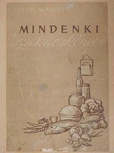 Fülöp Margit - Mindenki szakácskönyve [antikvár]