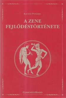 KACSÓH PONGRÁC - A zene fejlődéstörténete [antikvár]
