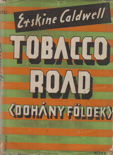 CALDWELL, ERSKINE - Tobacco Road (Dohányföldek) [antikvár]
