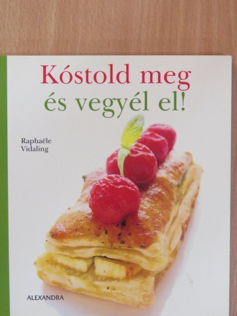 Raphaële Vidaling - Kóstold meg és vegyél el! [antikvár]