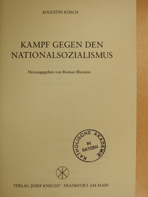 Augustin Rösch - Kampf gegen den Nationalsozialismus [antikvár]
