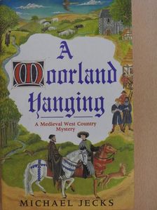 Michael Jecks - A Moorland Hanging [antikvár]