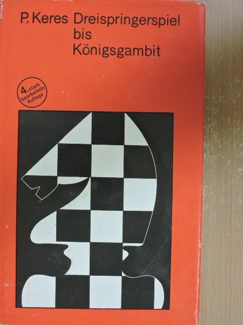 Paul Keres - Dreispringerspiel bis Königsgambit [antikvár]