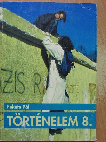 Fekete Pál - Történelem 8. [antikvár]