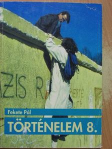 Fekete Pál - Történelem 8. [antikvár]