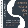 Dr. Karyl McBride - Lehetek valaha elég jó? [eHangoskönyv]