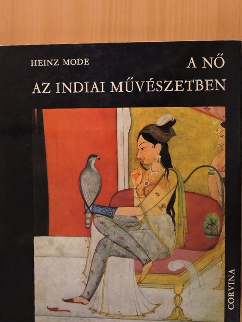Heinz Mode - A nő az indiai művészetben [antikvár]
