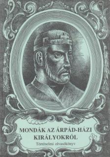 Tóth Tamás - Mondák az Árpád-házi királyokról [antikvár]
