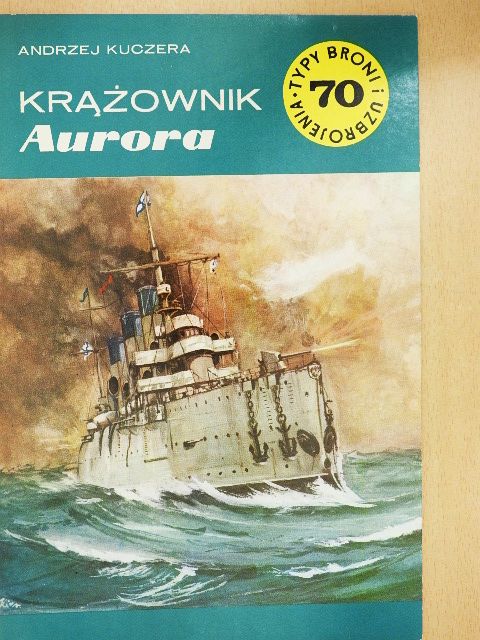Andrzej Kuczera - Krazownik Aurora [antikvár]