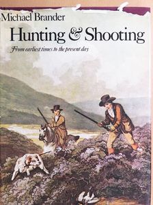 Michael Brander - Hunting & Shooting [antikvár]