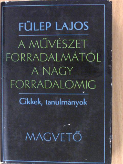 Babits Mihály - A művészet forradalmától a nagy forradalomig I. [antikvár]