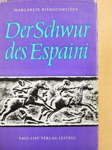 Margarete Riemschneider - Der Schwur des Espaini [antikvár]