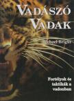BRIGHT, MICHAEL - Vadászó vadak [antikvár]