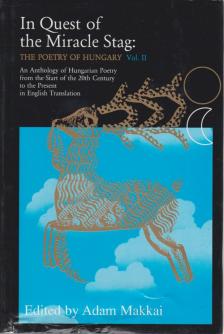 Makkai Ádám - In Quest of the Miracle Stag: The Poetry of Hungary Vol. II [antikvár]