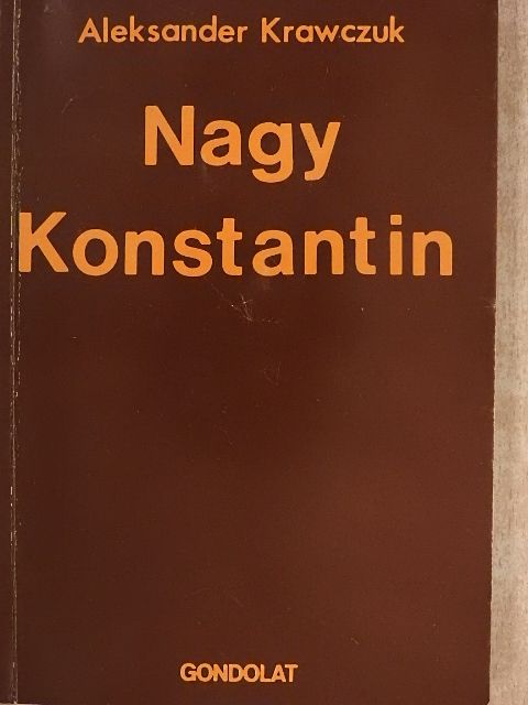 Aleksander Krawczuk - Nagy Konstantin [antikvár]