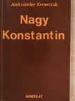 Aleksander Krawczuk - Nagy Konstantin [antikvár]