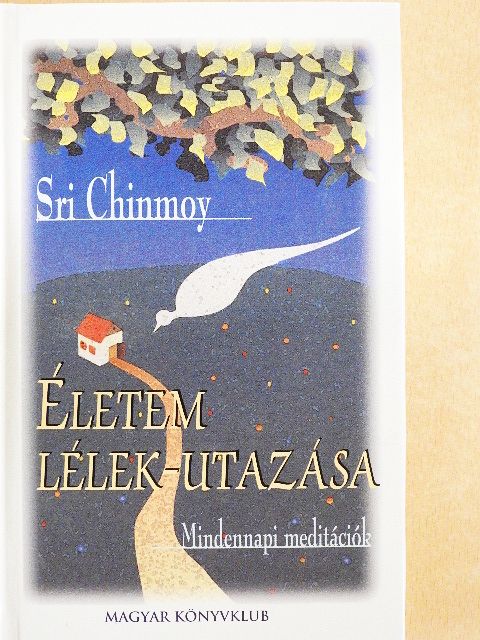 Sri Chinmoy - Életem lélek-utazása [antikvár]