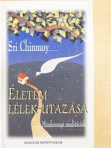 Sri Chinmoy - Életem lélek-utazása [antikvár]