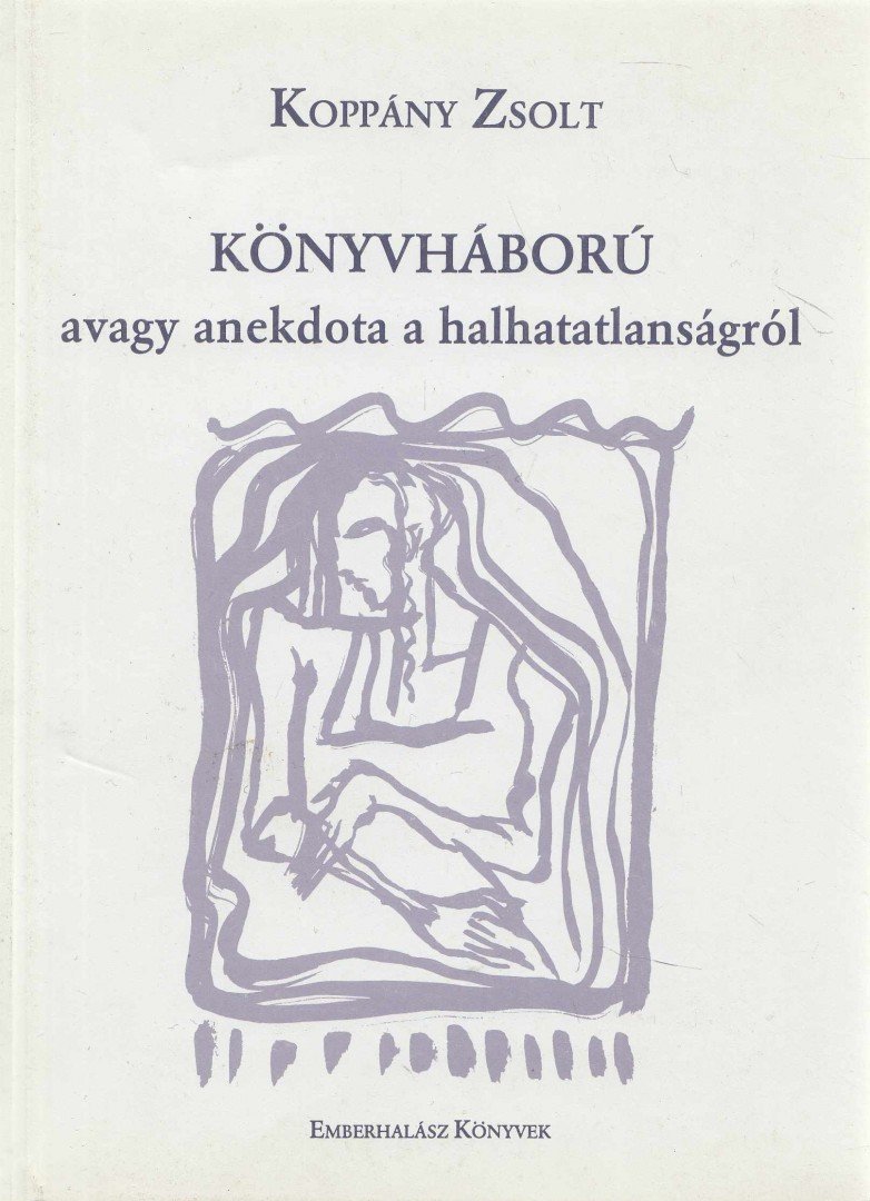 Koppány Zsolt - Könyvháború avagy anekdota a halhatatlanságról [antikvár]