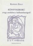 Koppány Zsolt - Könyvháború avagy anekdota a halhatatlanságról [antikvár]