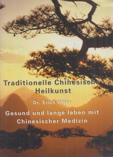 Dr. Erich Wühr - Traditionelle Chinesische Heilkunst [antikvár]