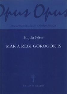 Hajdu Péter - Már a régi görögök is (dedikált) [antikvár]