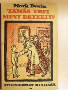 Mark Twain - Tamás urfi mint detektiv [antikvár]