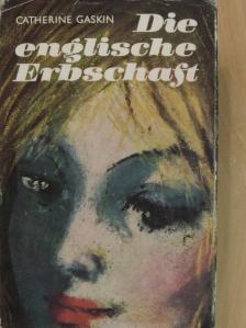 Catherine Gaskin - Die englische Erbschaft [antikvár]