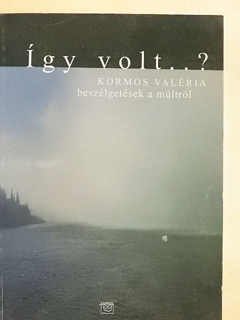 Kormos Valéria - Így volt..? [antikvár]