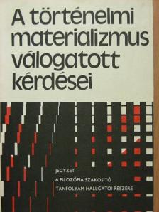 Balló István - A történelmi materializmus válogatott kérdései [antikvár]