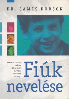 Dr. James Dobson - Fiúk nevelése [antikvár]