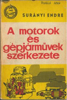 SURÁNYI ENDRE - A motorok és gépjárművek szerkezete [antikvár]